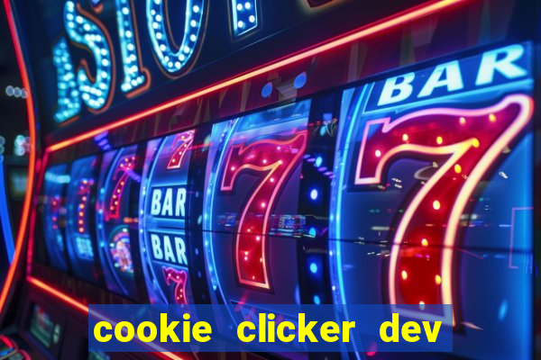 cookie clicker dev tools hack